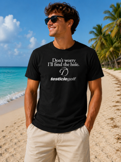 Don't worry I'll find the hole Testicle Golf T-Shirt